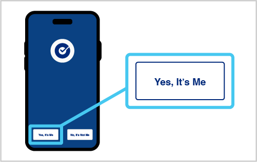 On your phone, select "Yes, it's me"