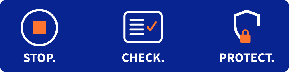 An infographic reminding you to Stop, Check, Protect. The key message from Scamwatch to keep yourself safe from scams.