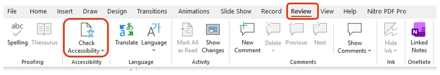 Check Accessibility feature on the Review ribbon The Microsoft PowerPoint ribbon shows a range of buttons and icons, among these are the Review tab and the Check Accessibility button that opens the Accessibility Assistant.