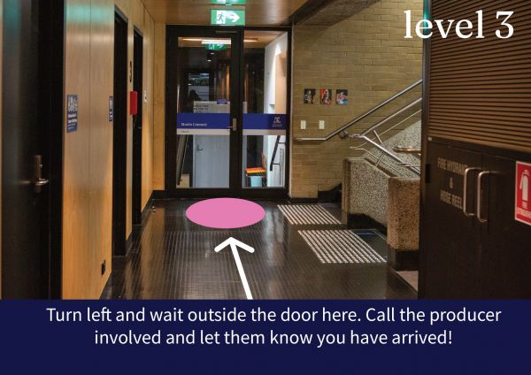 Step 4: Turn left and wait outside the door here. Call the producer involved and let them know you have arrived