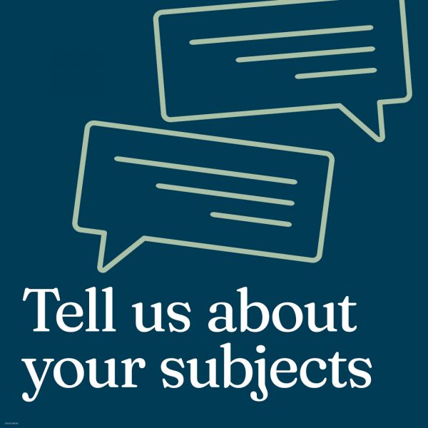 Two green speech bubbles above text 'Tell us about your subjects'