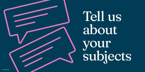Two pink speech bubbles next to text 'Tell us about your subjects'