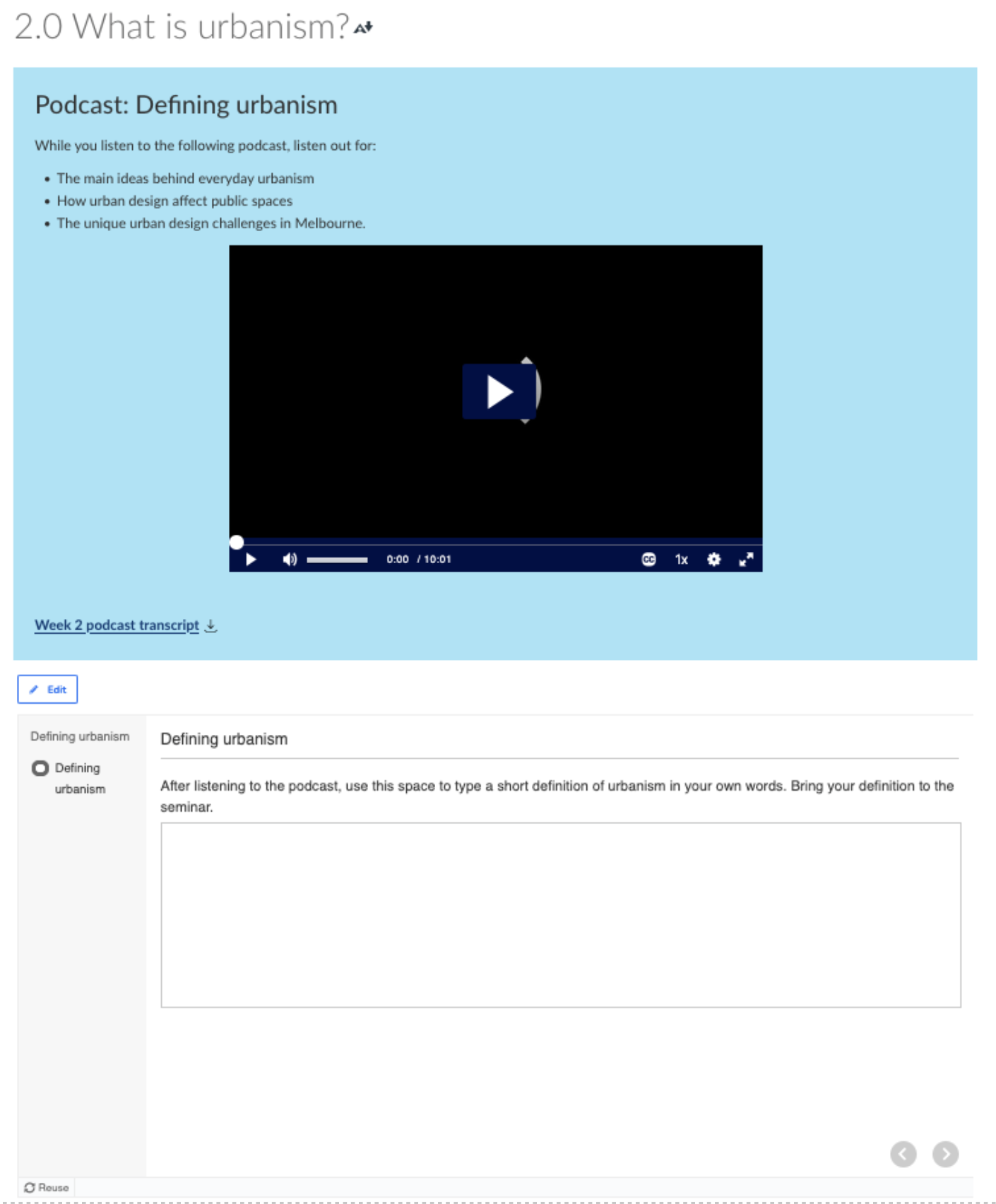 Figure 10. A page with a podcast and a H5P activity A Canvas page titled “what is urbanism?” The first part of the page is a podcast called defining urbanism. The second part of the page is a H5P activity in which students type a definition of urbanism. The podcast has an alternative text version, and the activity is easy to navigate with a keyboard.
