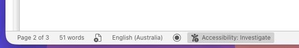 Shortcut to the Accessibility Assistant in Word for Mac A screenshot of Microsoft word document open with the bottom screen accesibility shortcut ‘Accessibility: Investigate’ selected.